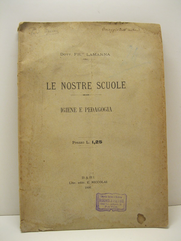 Le nostre scuole. Igiene e pedagogia Il maestro - L'edificio …