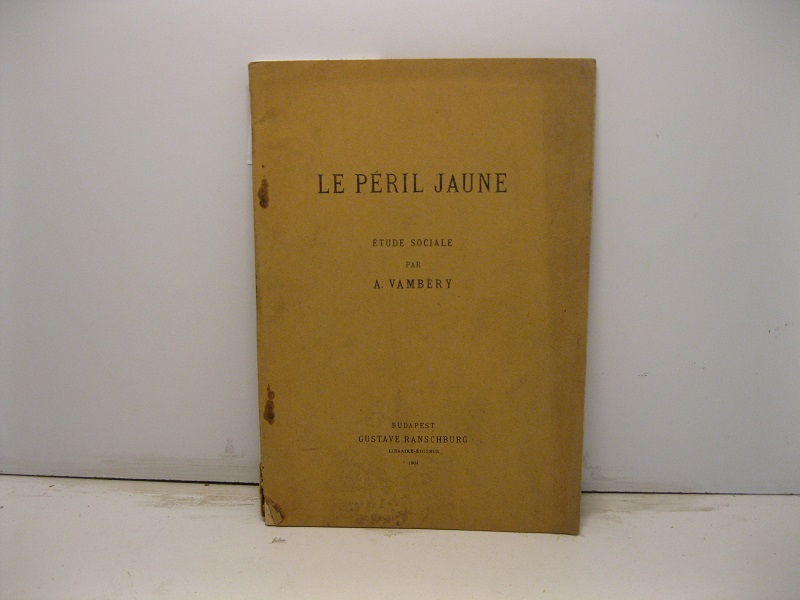 Le peril jaune. Etude sociale