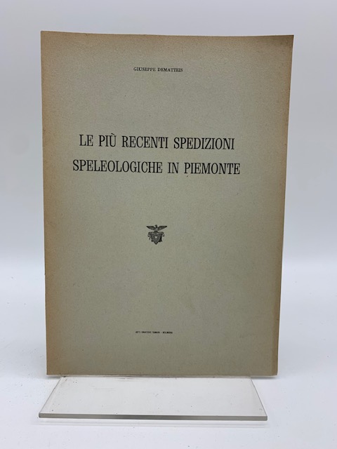 Le piu' recenti spedizioni speleologiche in Piemonte