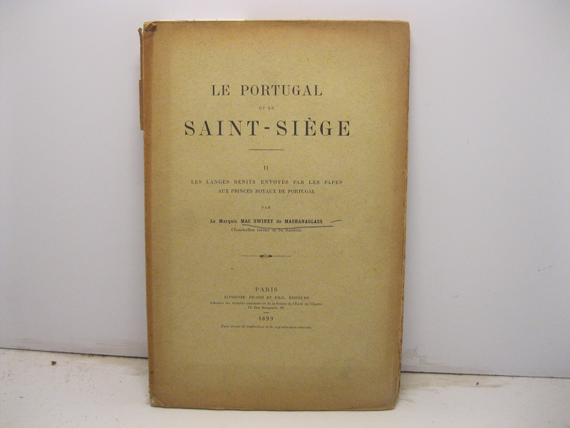 Le Portugal et le Saint-Siege. II. Les langes benits envoyes …