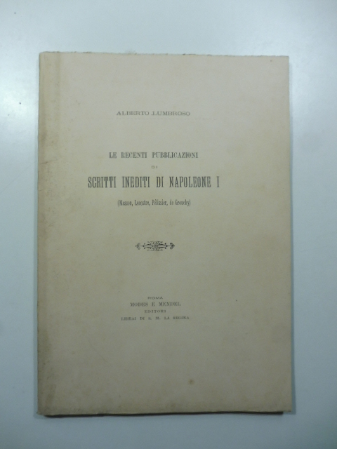 Le recenti pubblicazioni di scritti inediti di Napoleone I (Masson, …