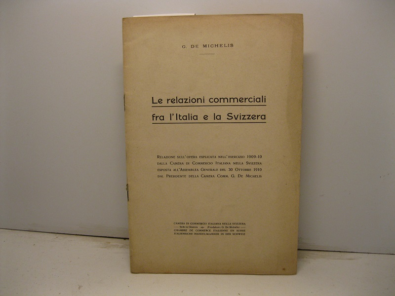 Le relazioni commerciali fra l'Italia e la Svizzera. Relazione sull'opera …