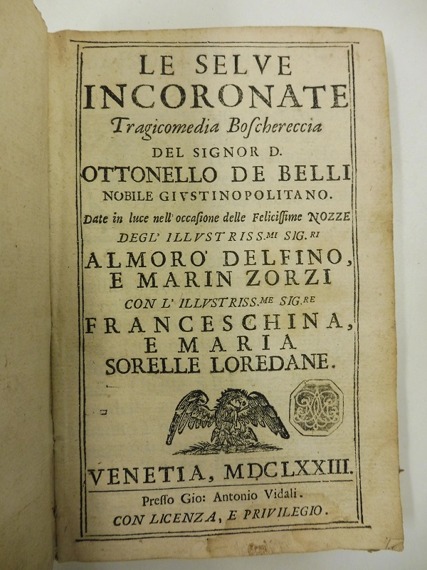 Le selve incoronate. Tragicommedia boschereccia del signor D. Ottonello De …