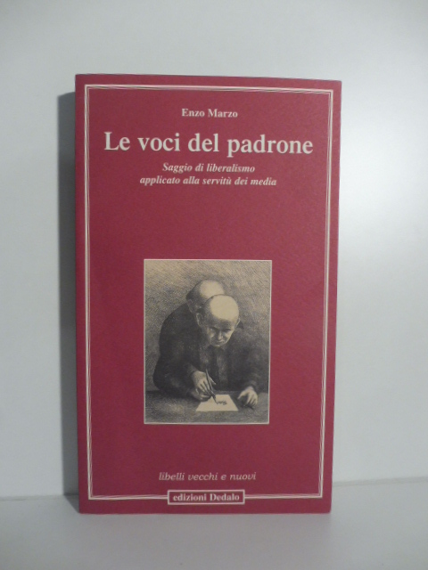 Le voci del padrone. Saggio di liberalismo applicato alla servitu' …