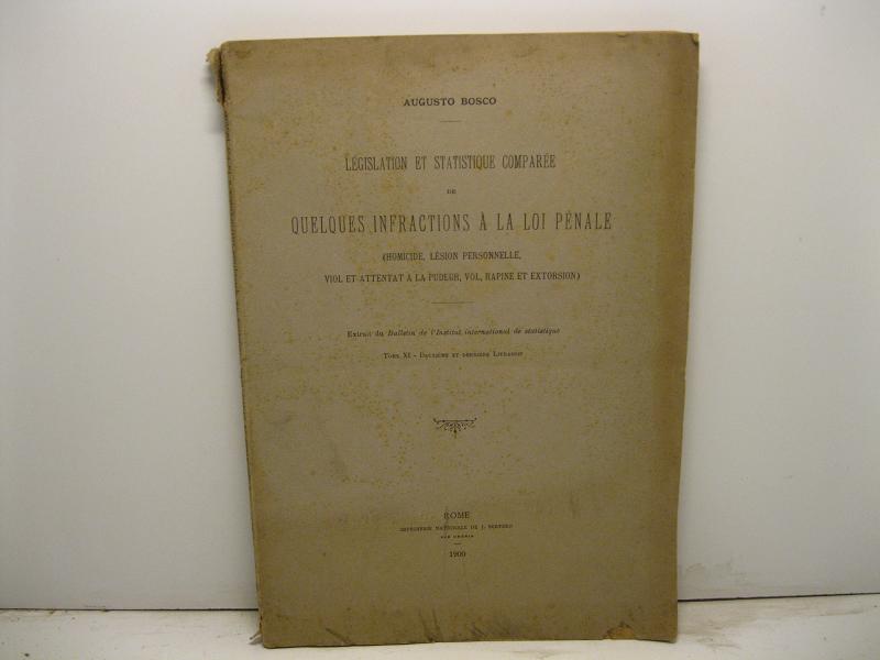 Legislation et statistique comparee de quelques infractions a la loi …