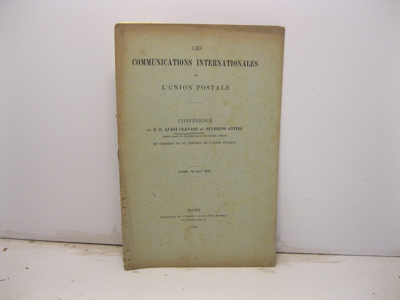 Les communications internationales et l'union postale. Conference de M. M. …