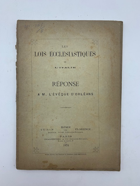 Les lois ecclesiastiques de l'Italie. Reponse a M. l'eveque d'Orleans