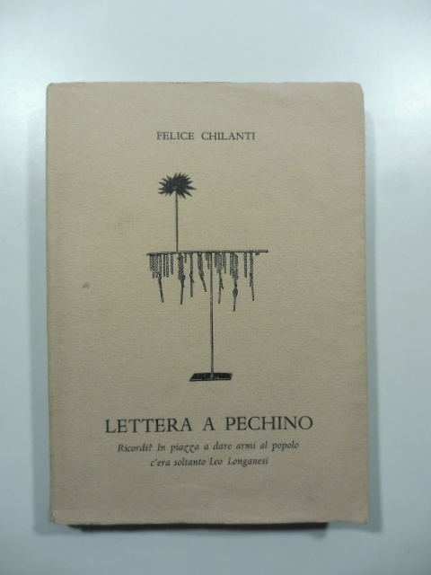 Lettera a Pechino. Ricordi? In piazza a dare armi al …