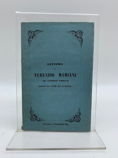 Lettera di Terenzio Mamiani ad Antonio Crocco intorno agli ultimi …