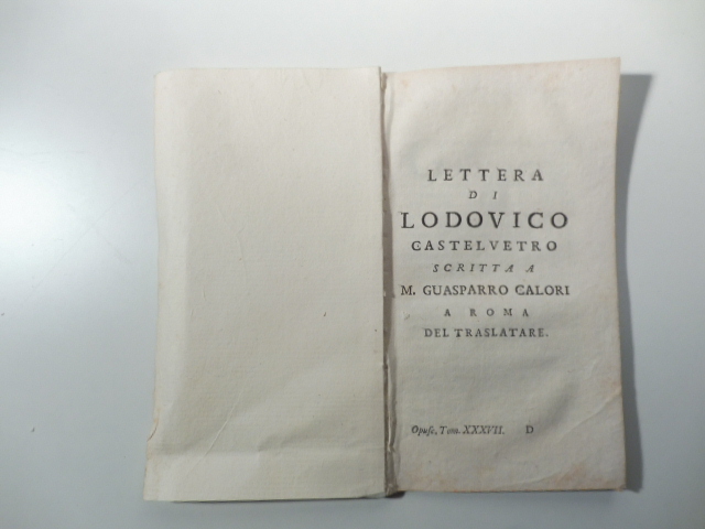 Lettera scritta a M. Guasparro Calori a Roma. Del traslatare