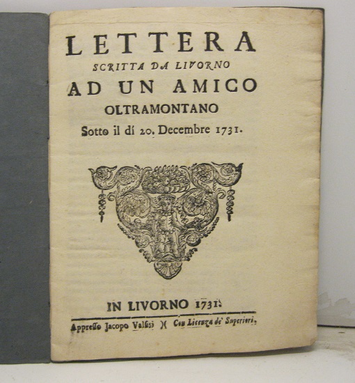LETTERA SCRITTA DA LIVORNO ad un amico oltremontano. Sotto il …