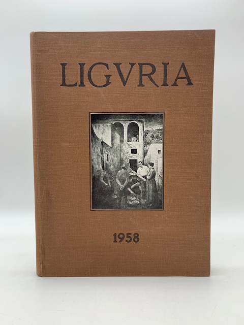 Liguria. Rassegna mensile dell'attivita' ligure, Anno XXV 1958 intera annata