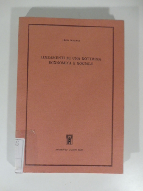 Lineamenti di una dottrina economica e sociale. Lettere autobiografiche. Ruchonnet …