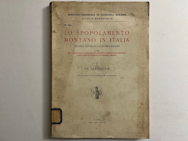 Lo spopolamento montano in Italia. Indagine geografico-economico-agraria. V. Le Alpi …