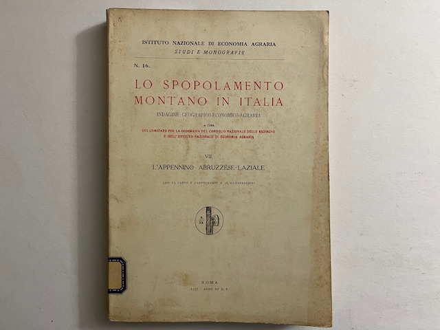Lo spopolamento montano in Italia. Indagine geografico-economico-agraria. VII. L'Appennino abruzzese-laziale