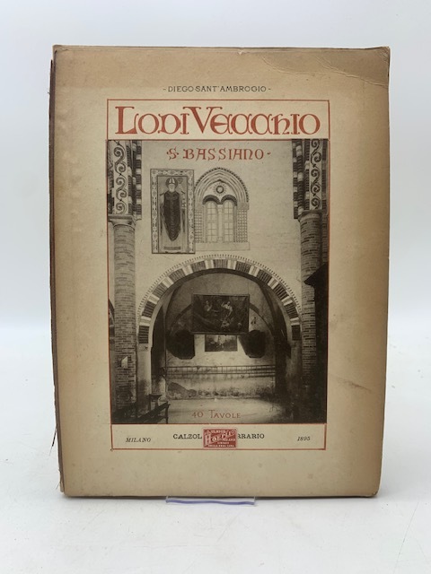Lodi vecchio San Bassiano. Illustrazione artistica con 40 tavole in …