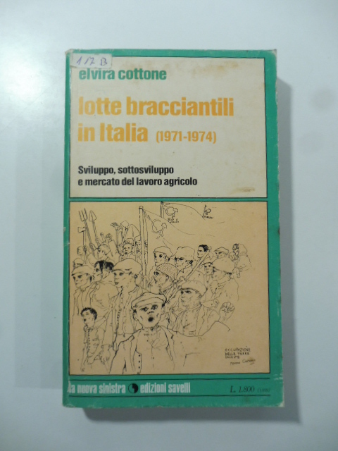 Lotte bracciantili in Italia (1971-1974). Sviluppo, sottosviluppo e mercato del …