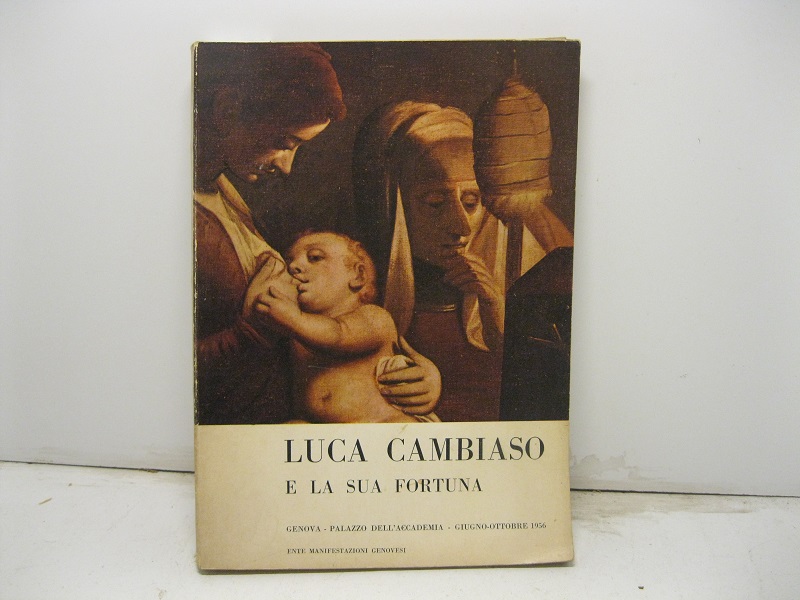 LUCA CAMBIASO E LA SUA FORTUNA. Genova - Palazzo dell'Accademia …