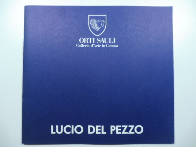 Lucio Del Pezzo. Orti Sauli, Galleria d'arte in Genova, aprile/maggio …