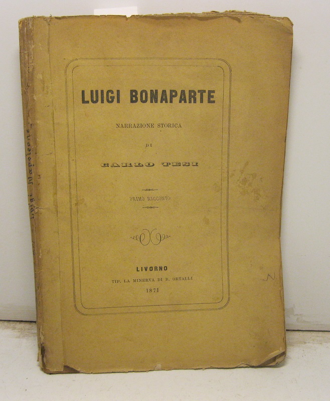 Luigi Bonaparte. Narrazione storica di Carlo tesi.( Primo racconto) SEGUE …