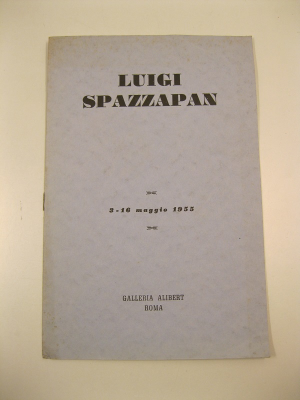 Luigi Spazzapan 3-16 maggio 1955. Galleria Alibert, Roma