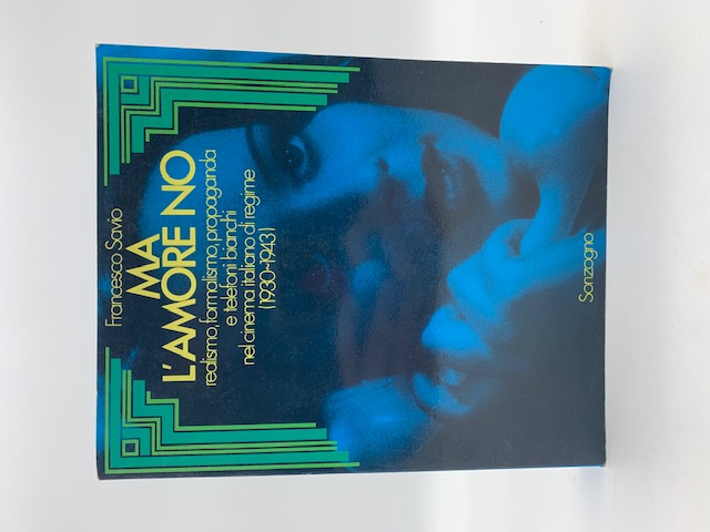 Ma l'amore no. Realismo, formalismo, propaganda e telefoni bianchi nel …