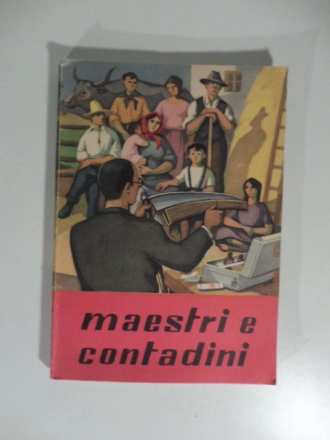 Maestri e contadini. Guida per l'insegnamento della prevenzione degli infortuni …