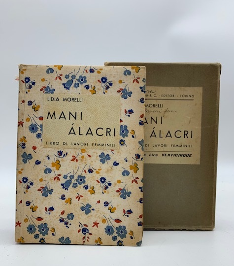 Mani alacri. Libro di lavori femminili. VI tavole a colori …