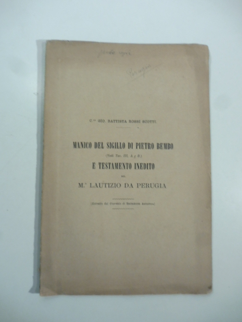 Manico del sigillo di Pietro Bembo e testamento inedito del …