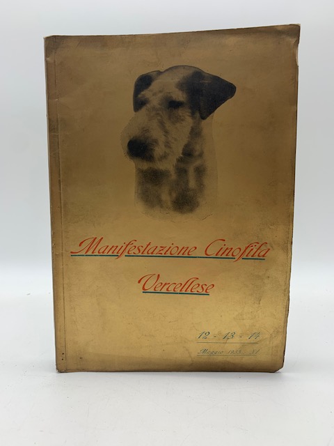Manifestazione cinofila vercellese, 12-13-14 Maggio 1933 (Catalogo)