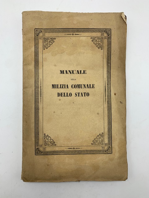 Manuale della Milizia comunale dello Stato ovvero il Regio Editto …