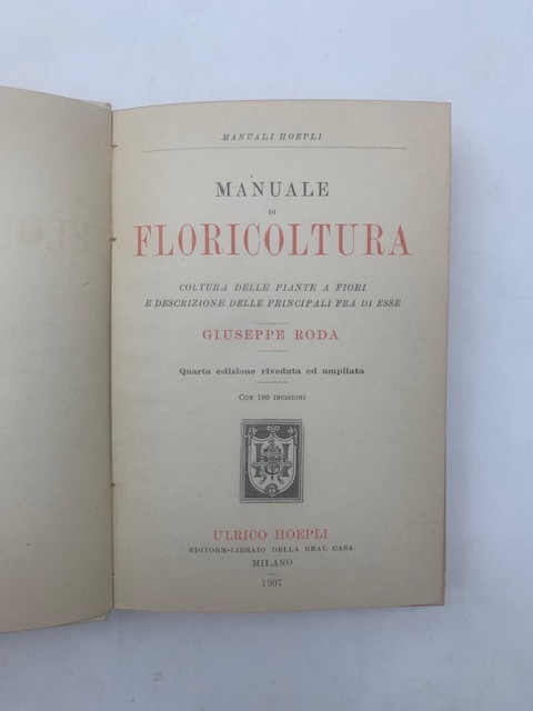 Manuale di floricoltura. Quarta edizione riveduta ed ampliata