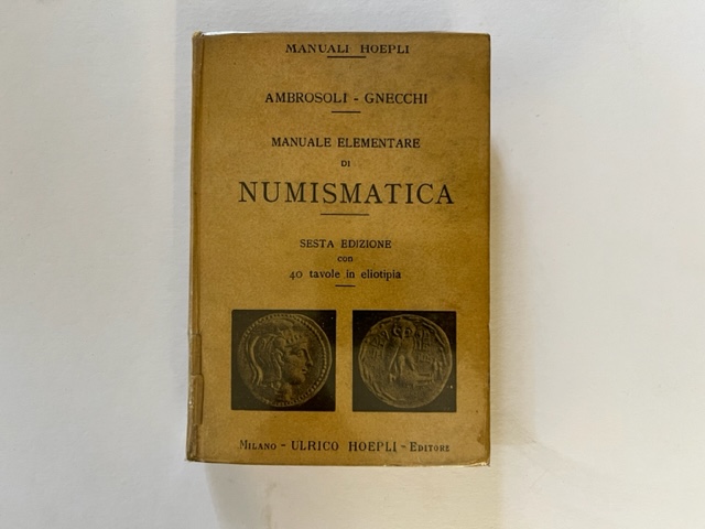 Manuale elementare di numismatica. Sesta edizione con 40 tavole in …