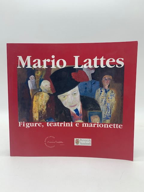 Mario Lattes. Figure, teatrini e marionette