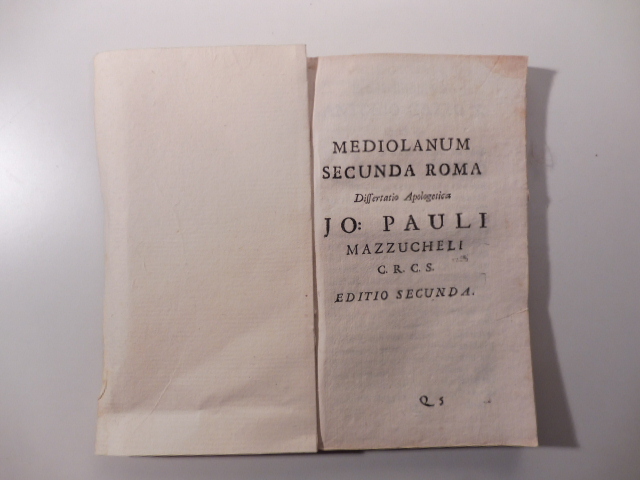 Mediolanum secunda Roma Dissertatio apologetica Jo: Pauli Mazzucheli C. R. …