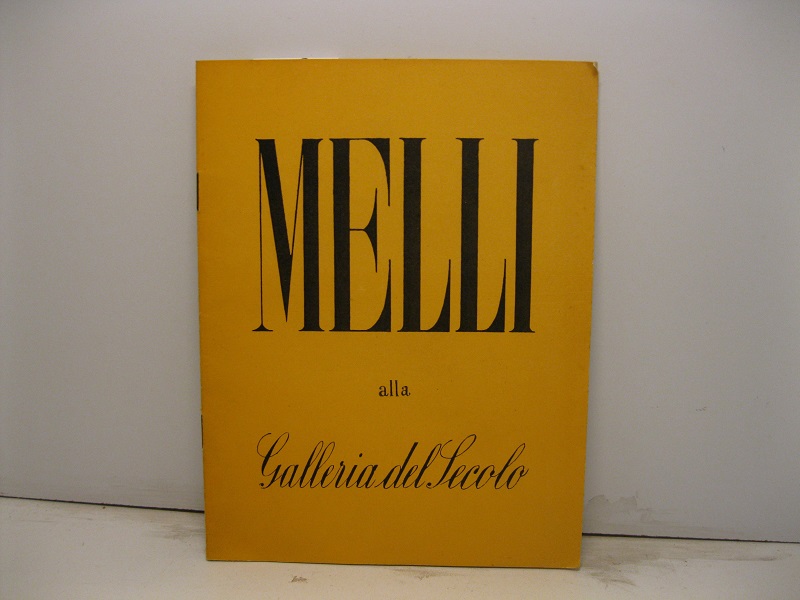 Melli alla Galleria del Secolo