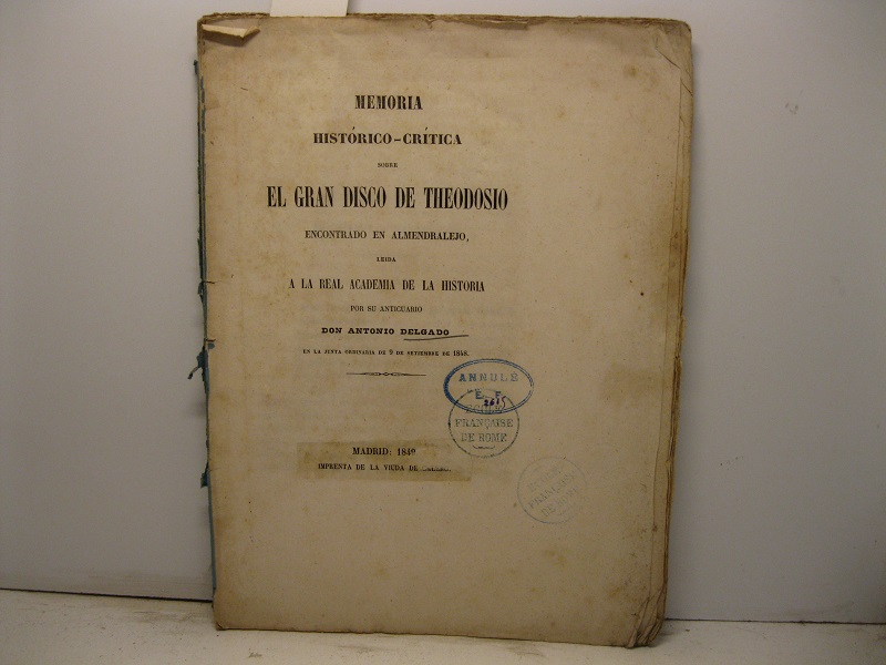 Memoria historico-critica sobre el gran disco di Theodosio encontrado en …