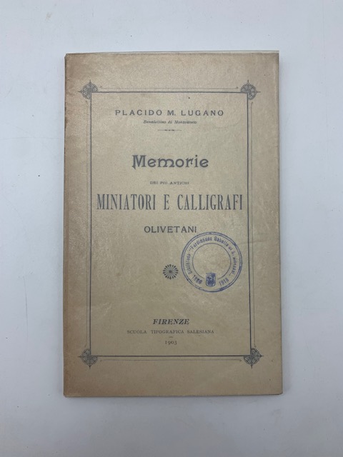 Memorie dei piu' antichi miniatori e calligrafi olivetani