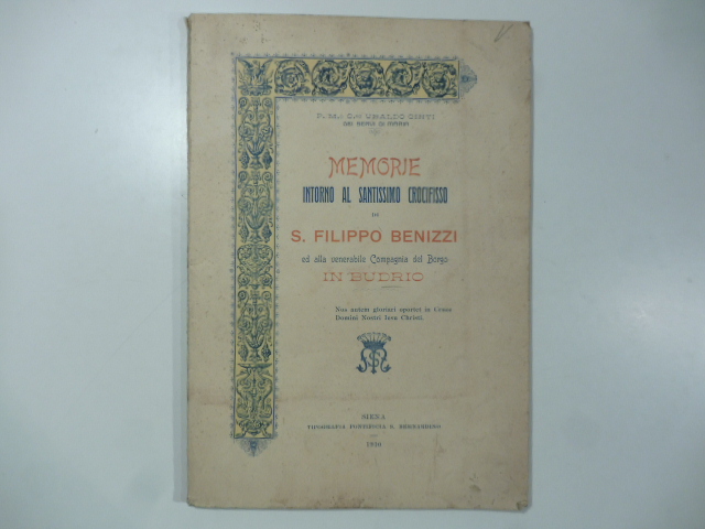 Memorie intorno al santissimo Crocifisso si S. Filippo Benizzi ed …