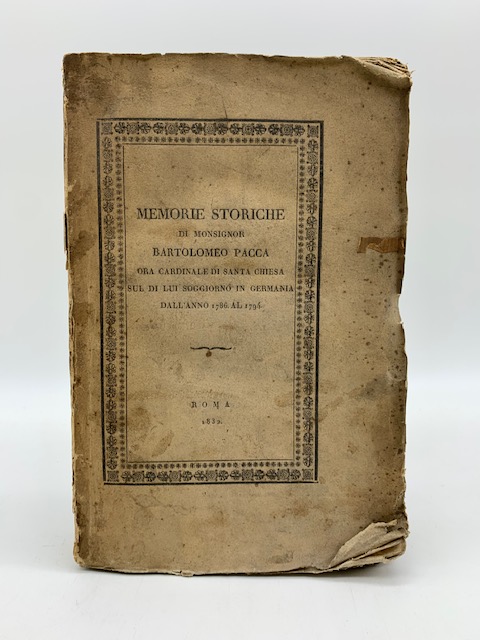 Memorie storiche di Monsignor Bartolomeo Pacca sul di lui soggiorno …