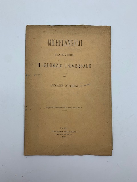 Michelangelo e la sua opera Il Giudizio universale