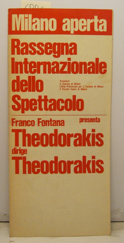 Milano aperta. Rassegna internazionale dello spettacolo. Franco Fontana presenta Theodorakis. …