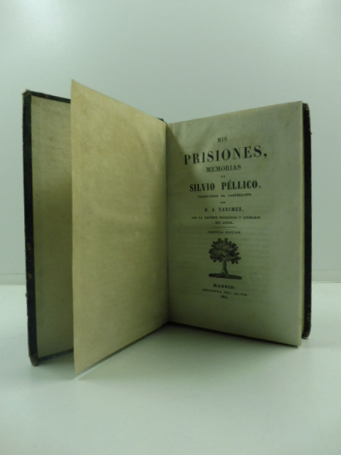 Mis prisiones. Memorias de Silvio Pe'llico traducidas al castellano por …