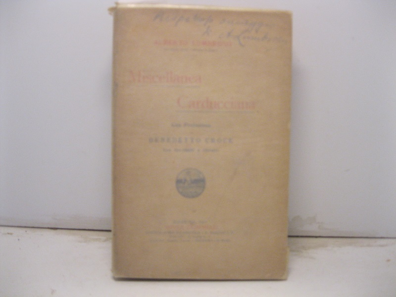 Miscellanea carducciana. Con prefazione di Benedetto Croce. Con fac-simili e …