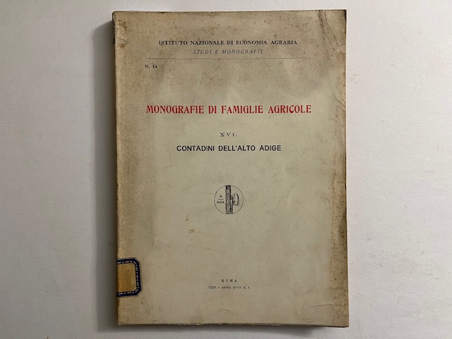 Monografie di famiglie agricole. XVI. Contadini dell'Alto Adige