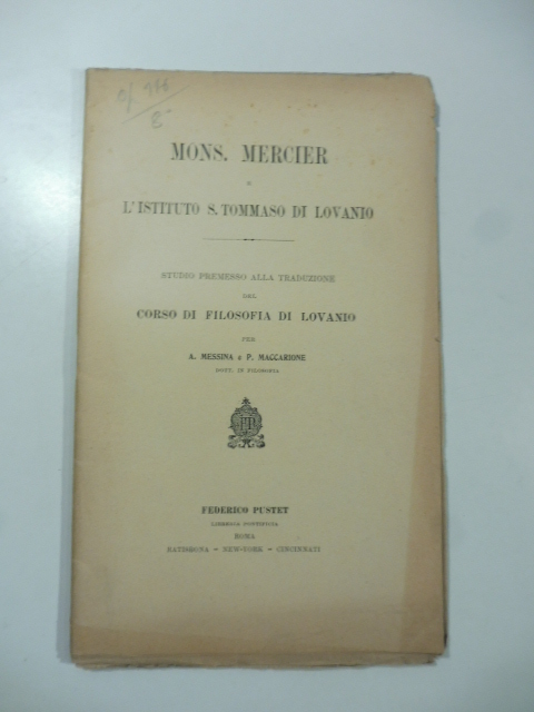 Mons. Mercier e l'Istituto S. Tommaso di Lovanio. Studio premesso …