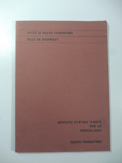 Mostra dell'Istituto Statale d'Arte per la Porcellana di Sesto Fiorentino, …