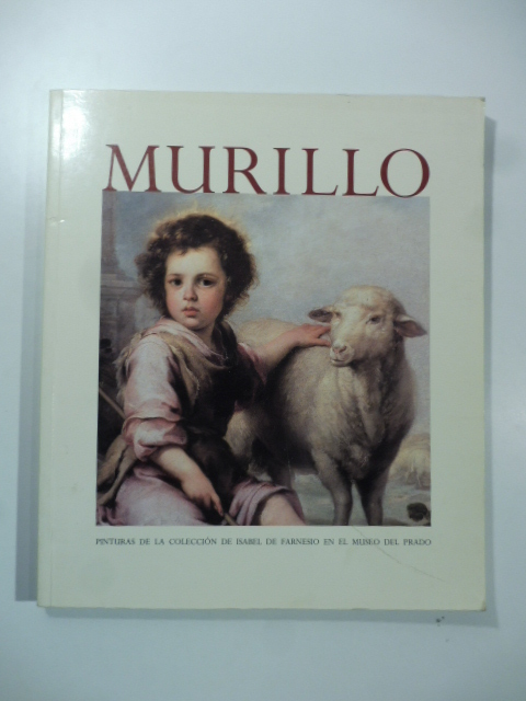 Murillo. Pinturas de la coleccion de Isabel Farnesio en el …