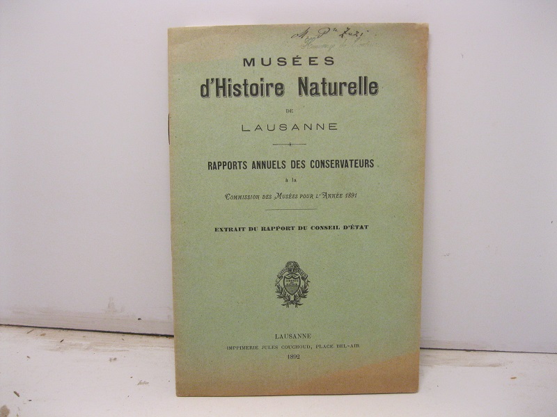 Muse'es d'Hisoire Naturelle de Lausanne. Rapports annuels des conservateurs a …