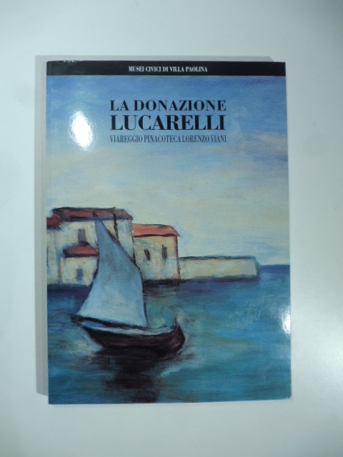Musei Civici di Villa Paolina. La donazione Lucarelli
